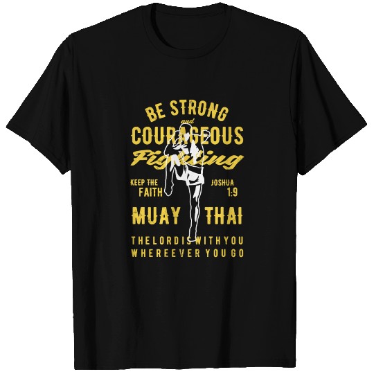 Be Strong and Courageous Christian Muay Thai T Shirts