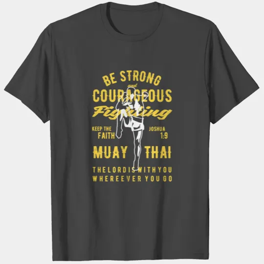 Be Strong and Courageous Christian Muay Thai T Shirts