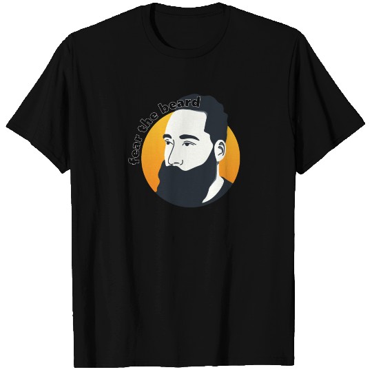 Fear the beard - beards for man T Shirts