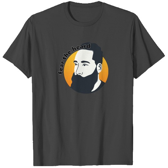 Fear the beard - beards for man T Shirts