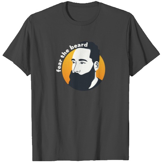 Fear the beard - beards for man T Shirts