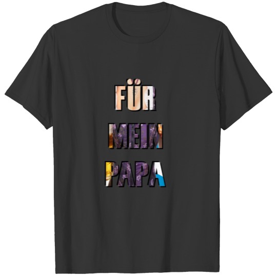 For my Dad 21 T-shirt