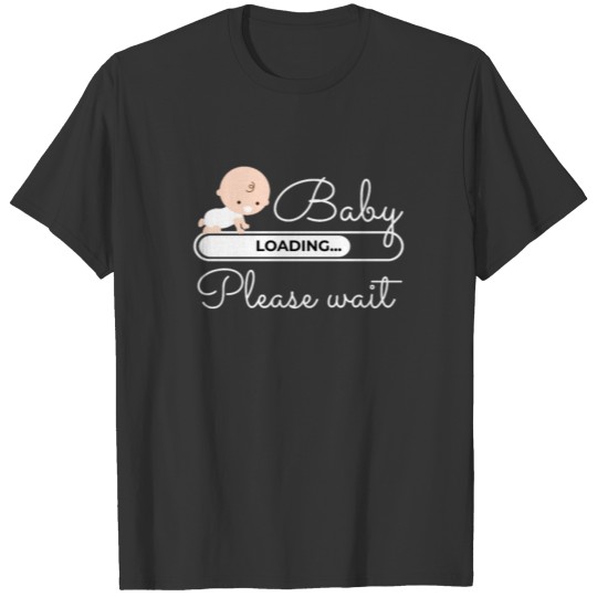 Baby Loading Please Wait Pregnancy Baby Mother T-shirt