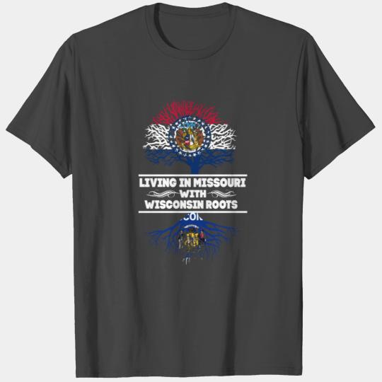 Living in Missouri With Wisconsin Roots T Shirts