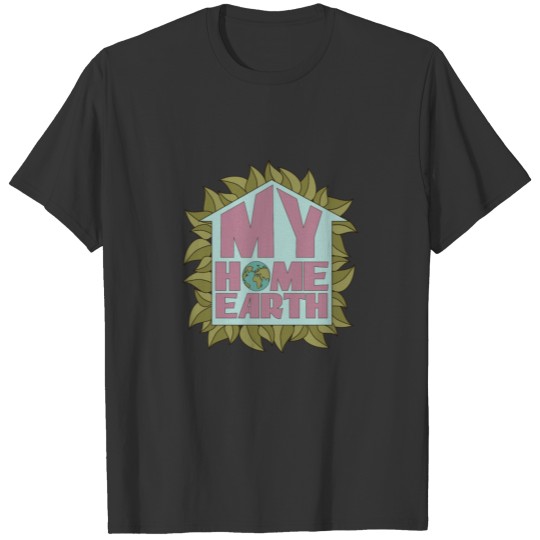 Earth Day Home Recycle Environment Eco T Shirts