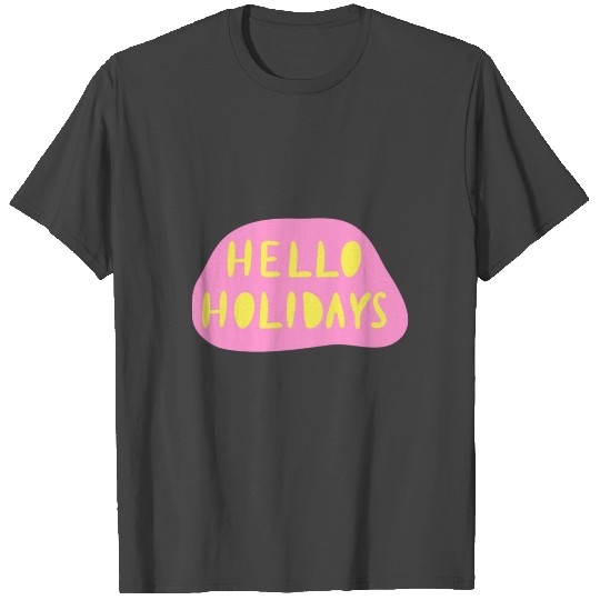Hello Holidays T Shirts