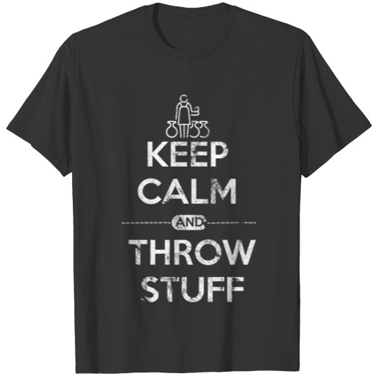 Pottery Ceramic Shirt Keep Calm and Throw Stuff T-shirt