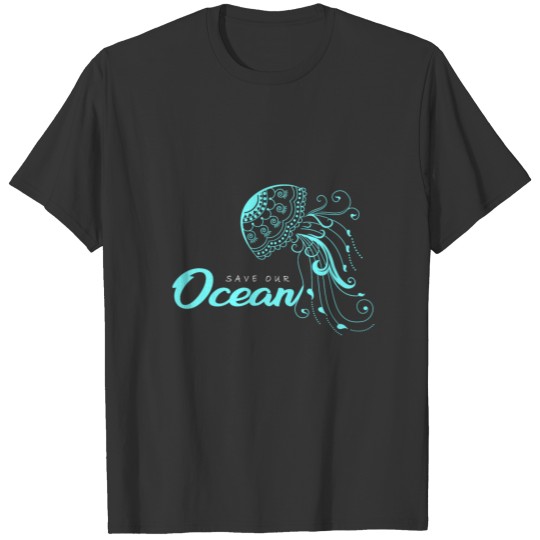 Save our ocean jellyfish, Gift, Gift Idea T Shirts