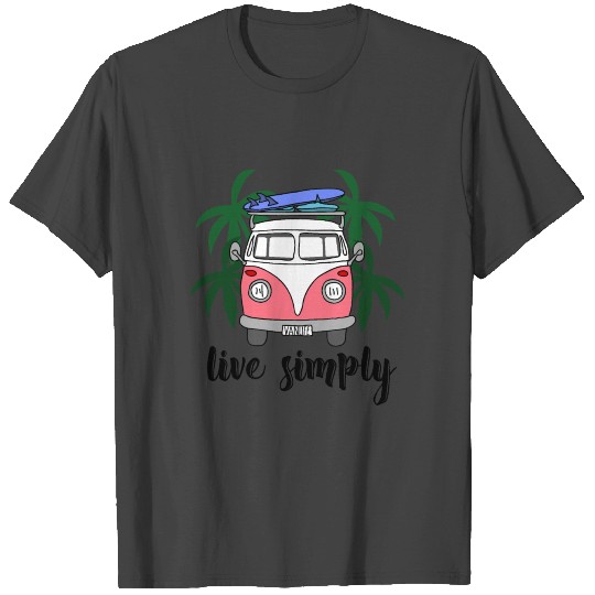 live simple road trip traveling vanlife T Shirts
