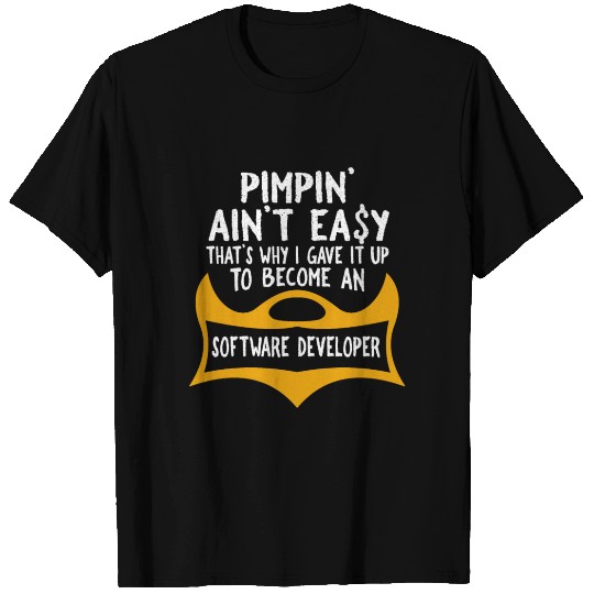 Pimpin' ain't easy. that's why I gave it up to bec T Shirts