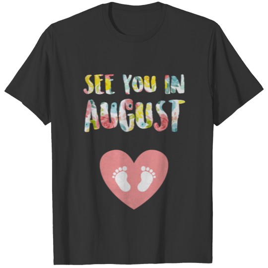 Womens Pregnancy Announcement design Due August T-shirt