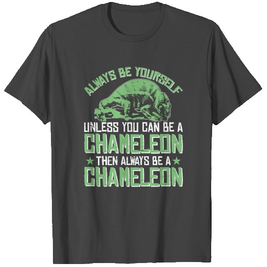 Be a chameleon T Shirts