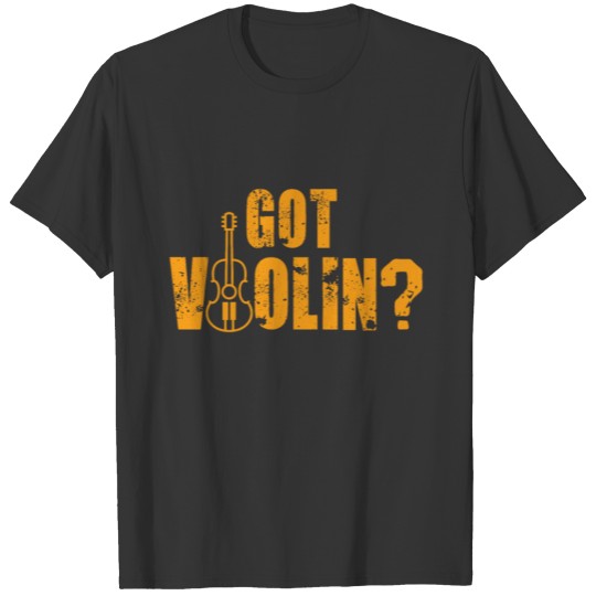Funny Got Violin Music Lover gift T-shirt