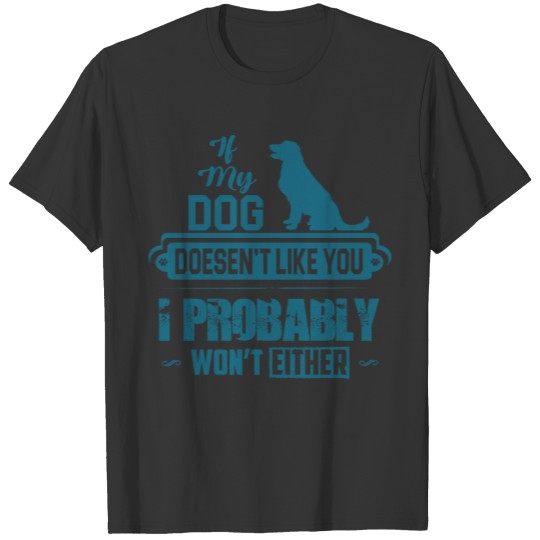 Do you like my Dog? T-shirt
