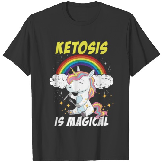 Ketosis is Magical Ketogenic Low-Carb Life Unicorn T-shirt