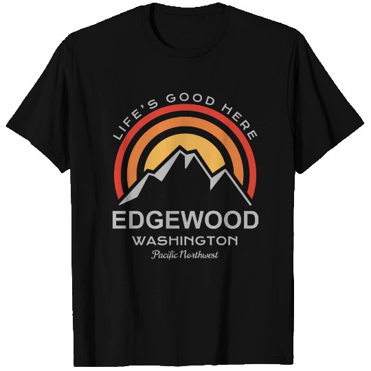EDGEWOOD Washington - Life's Good Here T Shirts