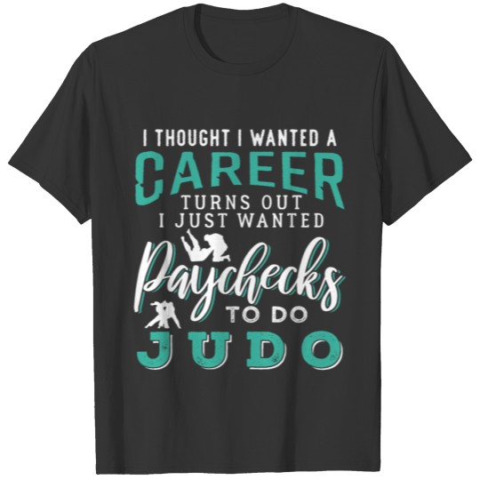 Judo Fighter Martial Arts Fan Lover Sport judoka T-shirt