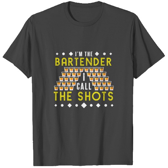 Bartender I call the shot Barkeeper Gifts T Shirts