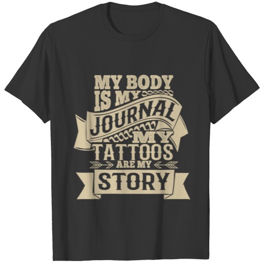 My Body Is My Journal Tattoos Tattoo Artist Skin T Shirts