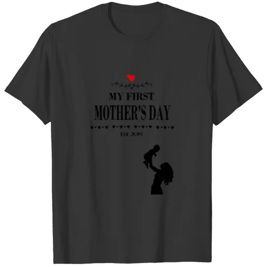 Womens My First Mother s Day Gift T Shirts 2019