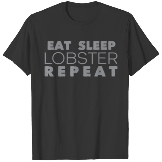 Eat Sleep Lobster Repeat T Shirts