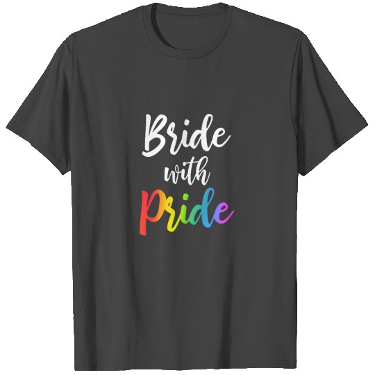 Bride with pride for gay couple marriage T Shirts