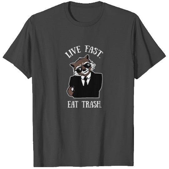 Live Fast Eat Trash T Shirts Racoon Animal T Shirts Gif