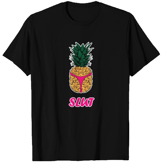 Pineapple Slut T Shirts Slutshirt Sexy Clothes T Shirts