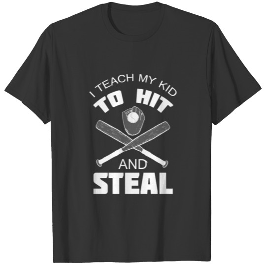 I Teach My Kid To Hit And Steal Shirt Baseball Fat T-shirt