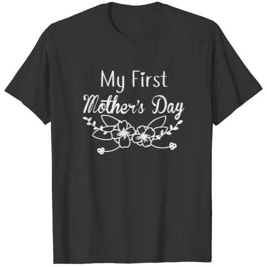 My First Mothers Day Pregnancy Announcement Shirt T-shirt