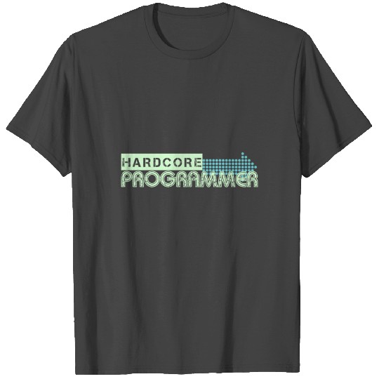 Hardcore Programmer T Shirts