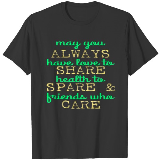 A Nice Share Tee For A Sharing You "May You T-shirt
