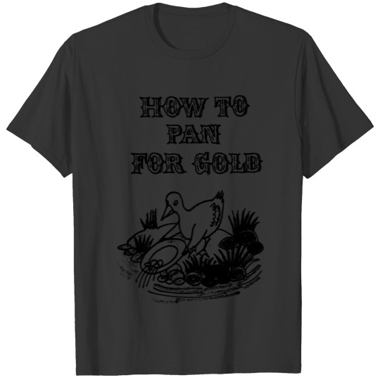 PAN FOR GOLD T-shirt
