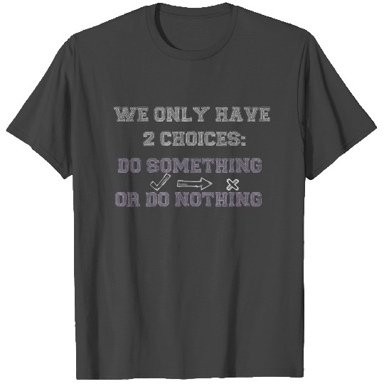 Ethics Do Something Do Nothing Ethical Cool Gift T Shirts