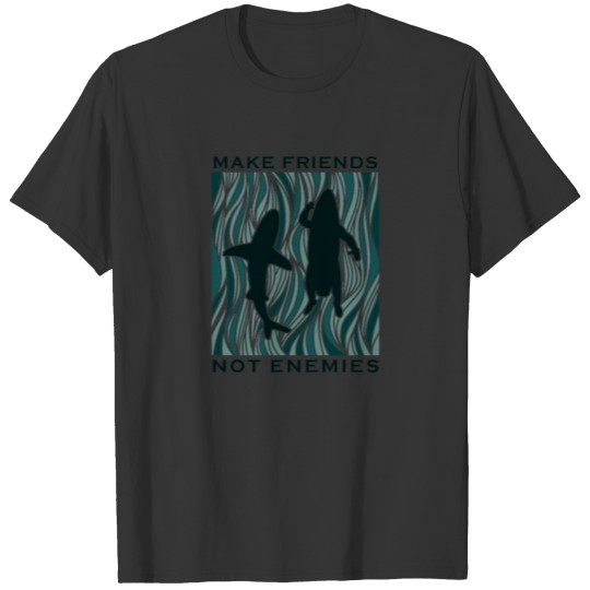 Make Friends Not Enemies Shark and Surfer Swimming T Shirts