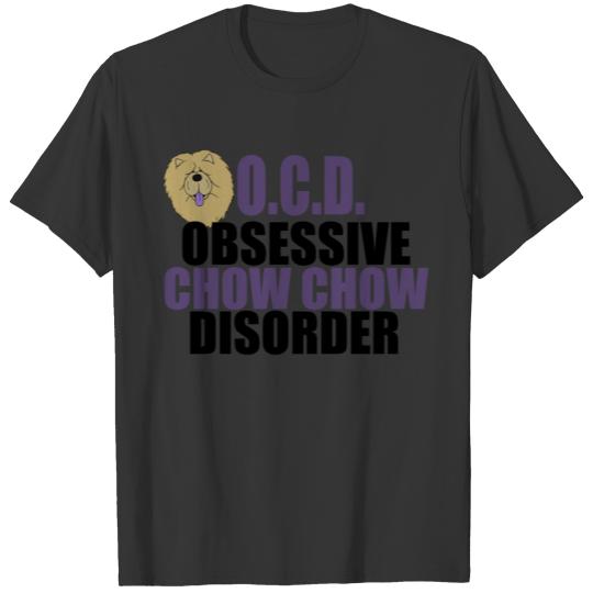 Obsessive Chow Chow Disorder T Shirts