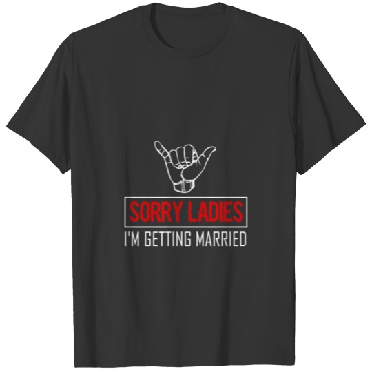 Getting Married Best Bachelors Gift Idea T-Shirt T-shirt