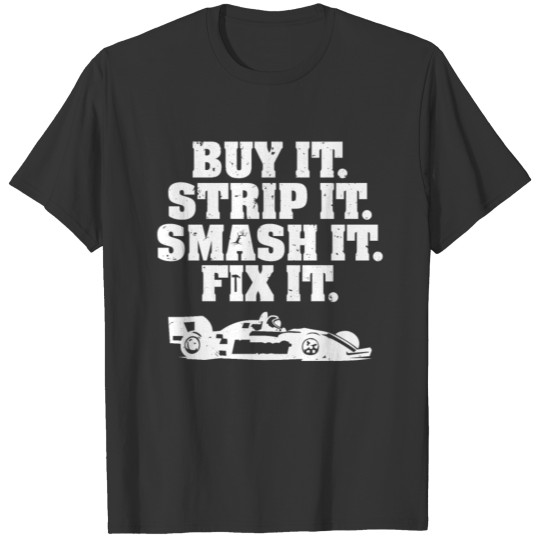 Buy It Strip It Smash It Fix It Go Kart Cart T-shirt