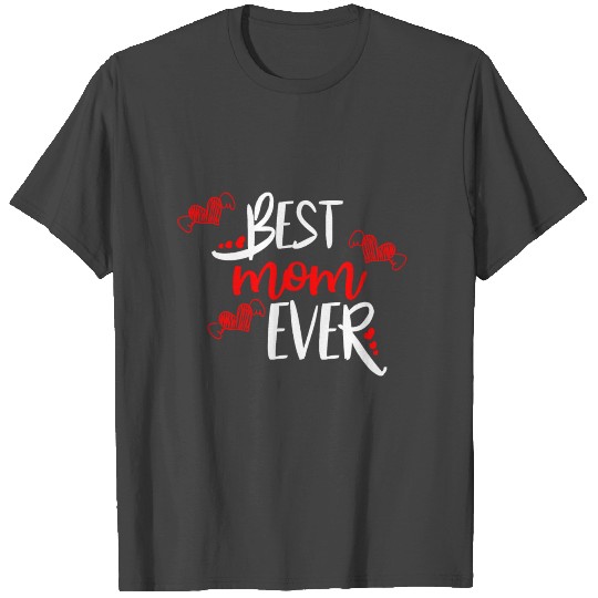 Best Mom ever! Beste Mutter aller Zeiten! T Shirts