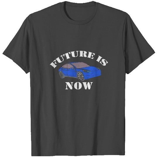 Future Is Now Electric Car Blue Pass Gas ZEV Gift T Shirts