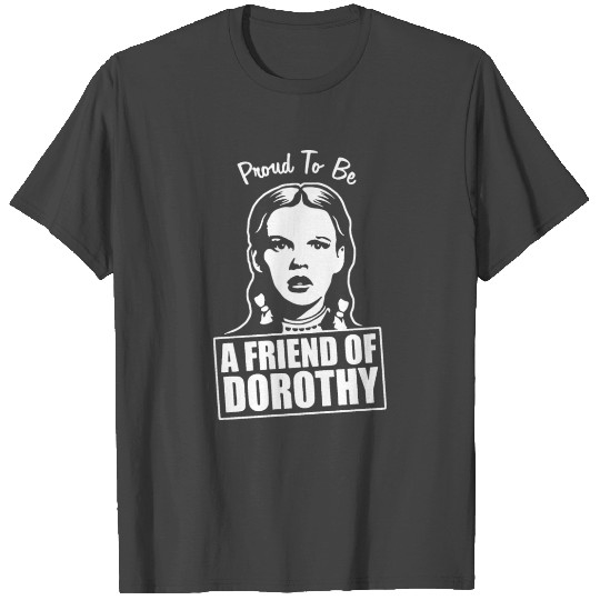 Proud To Be A Friend of Dorothy LGBT FOD GAY T Shirts