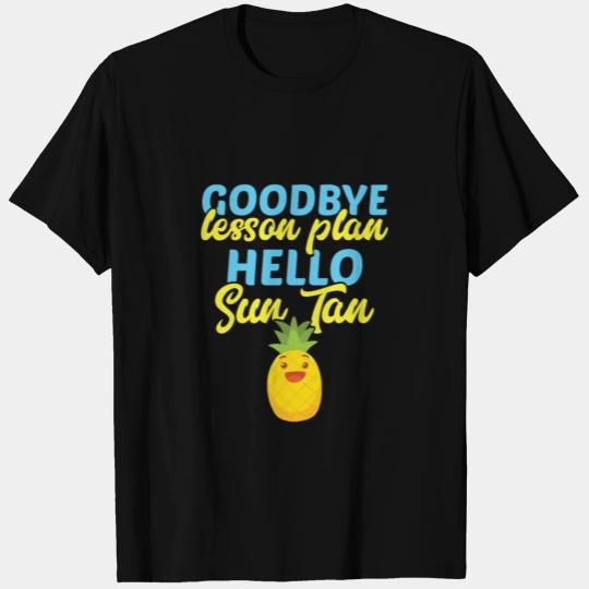 Goodbye Lesson Plan Hello Sun Tan Summer Break T Shirts