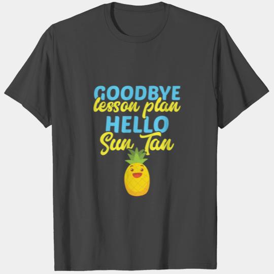 Goodbye Lesson Plan Hello Sun Tan Summer Break T Shirts