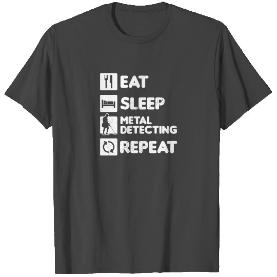 Metal Detecting Eat Sleep Repeat Gift T Shirts