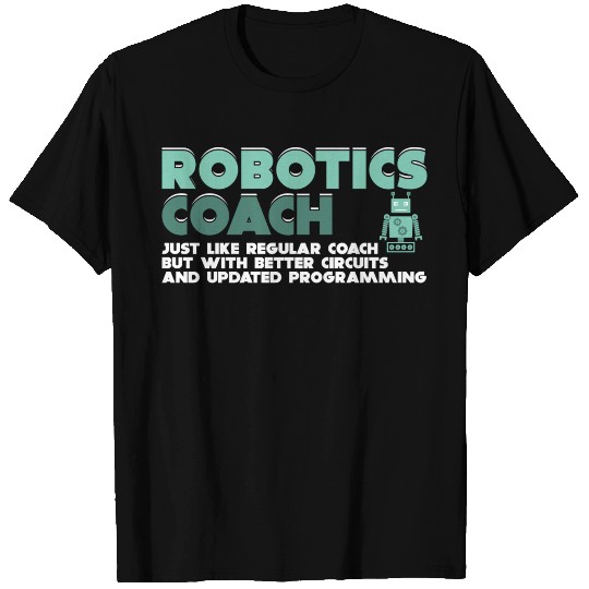 Robot Robotics Coach Trainer Engineer Cool Gift T Shirts