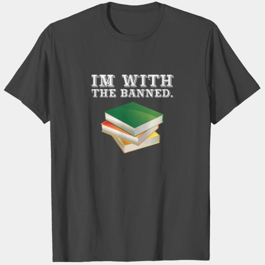 Im With the Banned Censored Historical Book Ban T Shirts