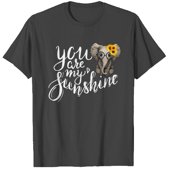 You Are My Sunshine T Shirts