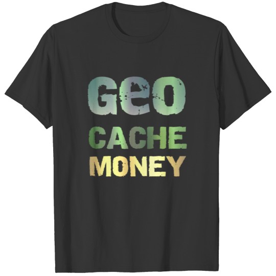 Geocache money funny geocache design T Shirts