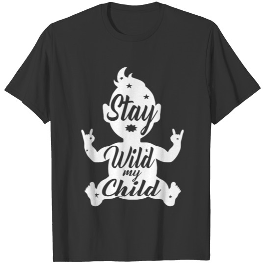 Stay Wild my Child T-shirt