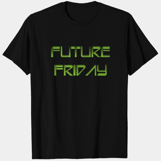 Future Friday Environment Protest climatechange T Shirts